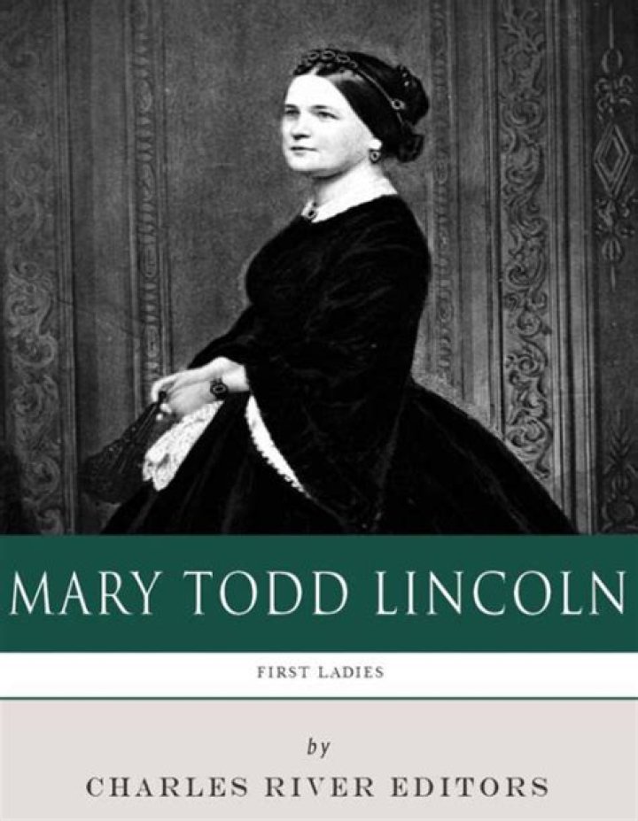 The Remarkable Life and Legacy of Mary Todd Lincoln